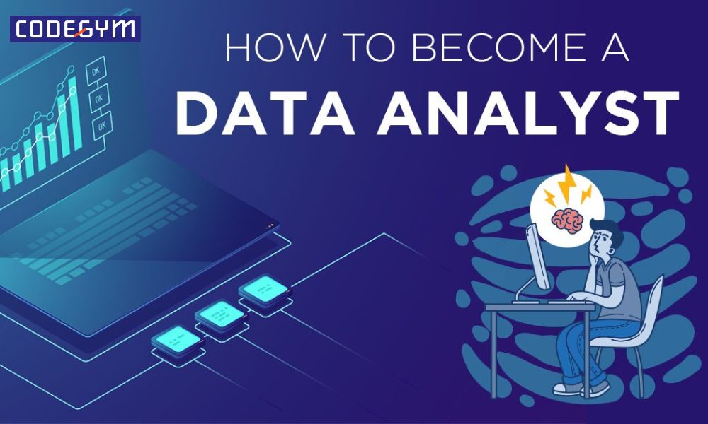 Lộ trình trở thành Data Analyst với chương trình đào tạo số 1 Việt Nam tại CodeGym Online