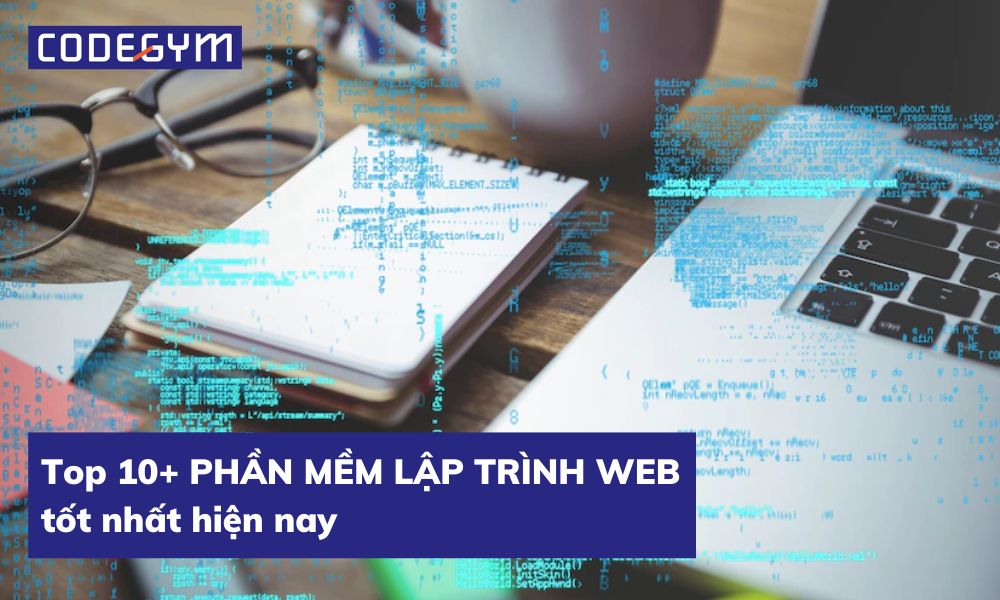 Top 10+ phần mềm lập trình web, viết code tốt nhất hiện nay