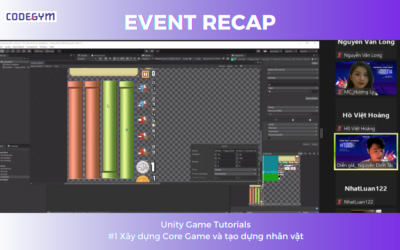 [Chuỗi Event Unity Game Tutorials] – Recap sự kiện #1: Xây dựng Core Game và tạo dựng nhân vật
